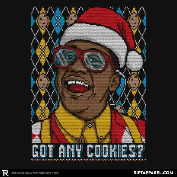 Got Any Cookies - Ugly Holiday