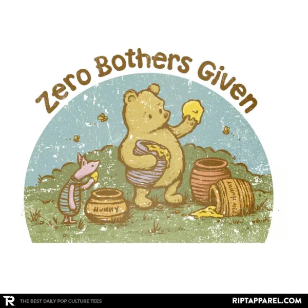 Zero Bothers Given - Best Seller